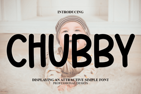 Chubby: The Cool, Modern Display Font for Any Project